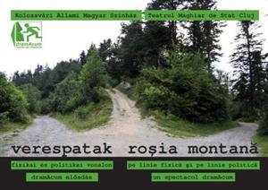 Spectacolul  „Roşia Montană - pe linie fizică şi pe linie politică”, în premieră mâine la Teatrul Maghiar
