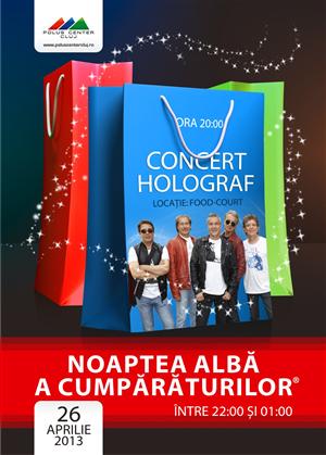 Concert Holograf și Noaptea Albă a Cumpărăturilor la Polus Center (P)