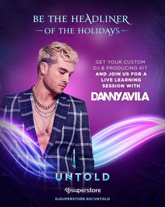 Fanii festivalurilor UNTOLD ȘI Neversea au șansa să ajungă DJ îndrumați de Danny Avila!