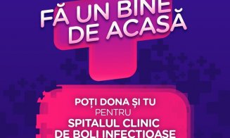 Clujenii pot dona pentru Spitalul Clinic de Boli Infecțioase