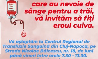 Este nevoie de sânge la Cluj! ''Vă invităm să fiți eroul cuiva''