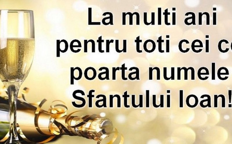 Mesaje de Sfântul Ioan! Cele mai frumoase și originale urări pentru cei care își sărbătoresc onomastica