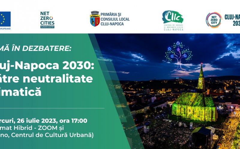 DEZBATERE PUBLICĂ „Cluj-Napoca 2030: Către neutralitate climatică”