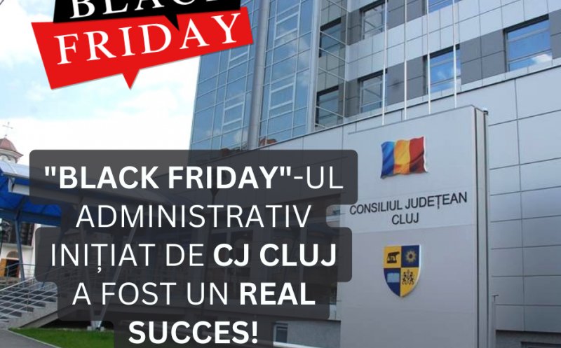 Campania administrativă de „Black Friday” la CJ Cluj. Cum a decurs
