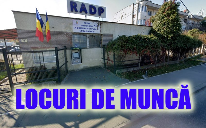 ANGAJĂRI în Cluj-Napoca: Se caută oameni pentru mai multe posturi disponibile la RADP