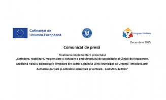 Comunicat de presă: Finalizarea implementării proiectului - „Extindere, reabilitare, modernizare și echipare a ambulatoriului de specialitate al Clinicii de Recuperare, Medicină Fizică și Balneologie Timișoara din cadrul Spitalului de Urgență Timișoara