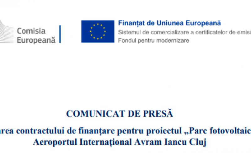 COMUNICAT DE PRESĂ: Semnarea contractului de finanțare pentru proiectul ,,Parc fotovoltaic” la Aeroportul Internațional Avram Iancu Cluj