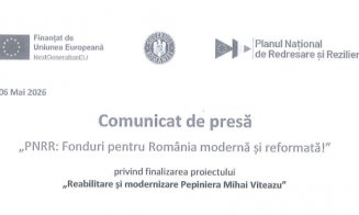 Comunicat de presă: „PNRR: Fonduri pentru România modernă și reformată!" privind finalizarea proiectului "Reabilitare şi modernizare Pepiniera Mihai Viteazu"