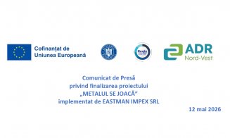 Comunicat de Presă privind finalizarea proiectului  „METALUL SE JOACĂ” implementat de EASTMAN IMPEX SRL