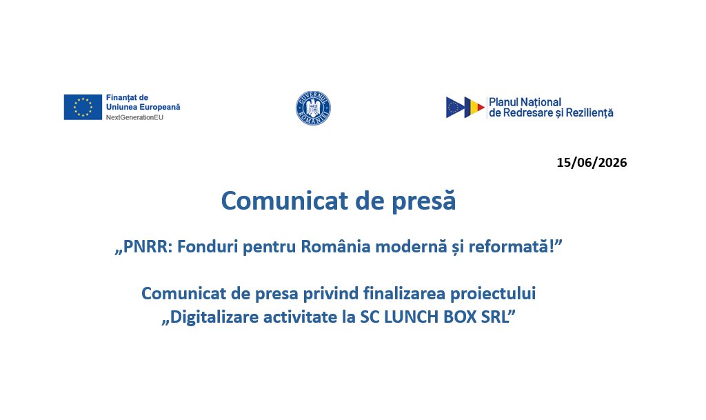 Comunicat de presa privind finalizarea proiectului „Digitalizare activitate la SC LUNCH BOX SRL”