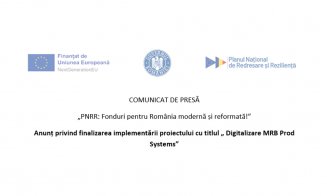 COMUNICAT DE PRESĂ: Anunț privind finalizarea implementării proiectului cu titlul „ Digitalizare MRB Prod Systems”